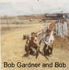 Bob Gardner and Bob-T.jpg (138574 bytes)